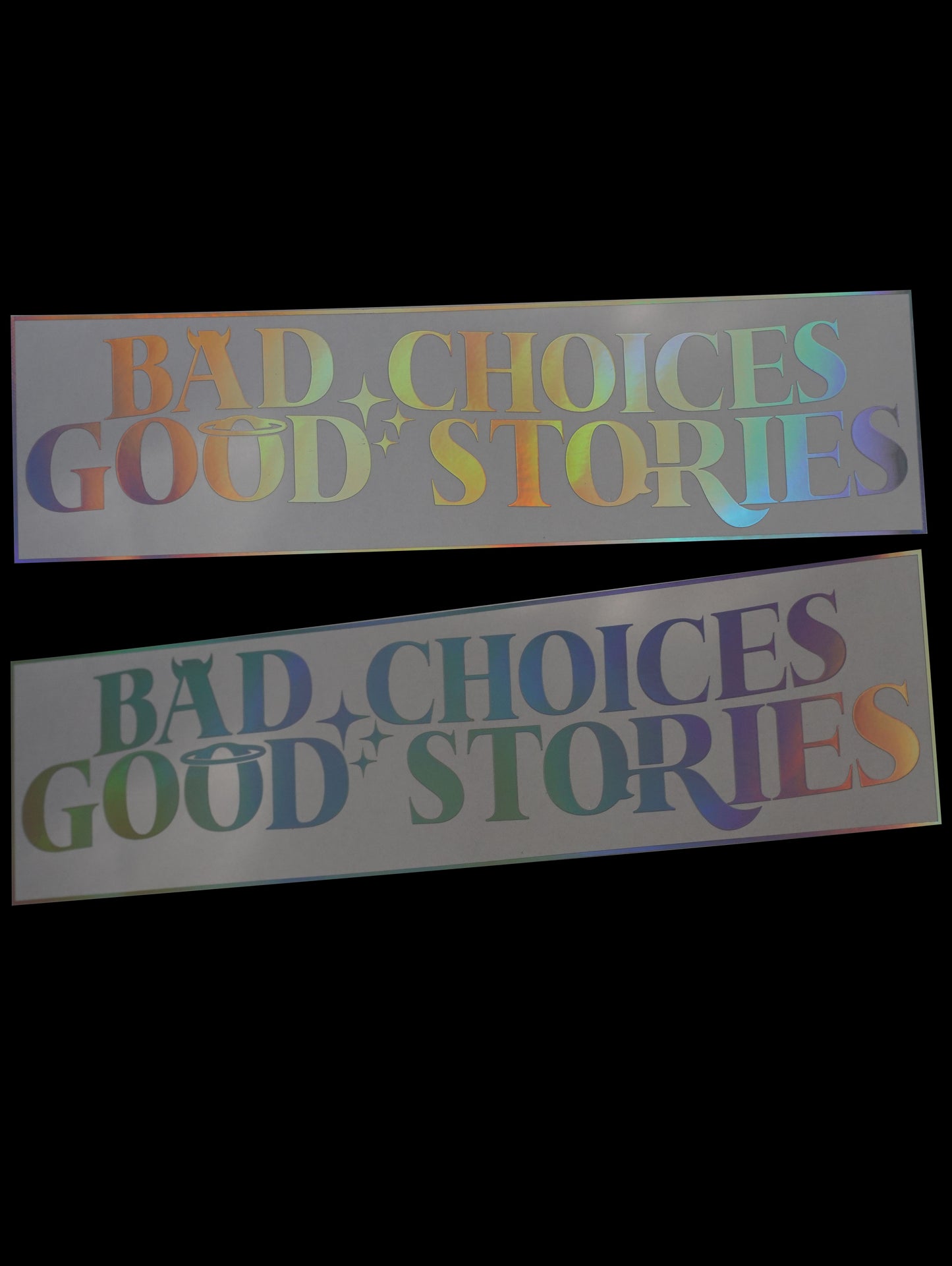 BAD CHOICES GOOD STORIES Decal-Holographic